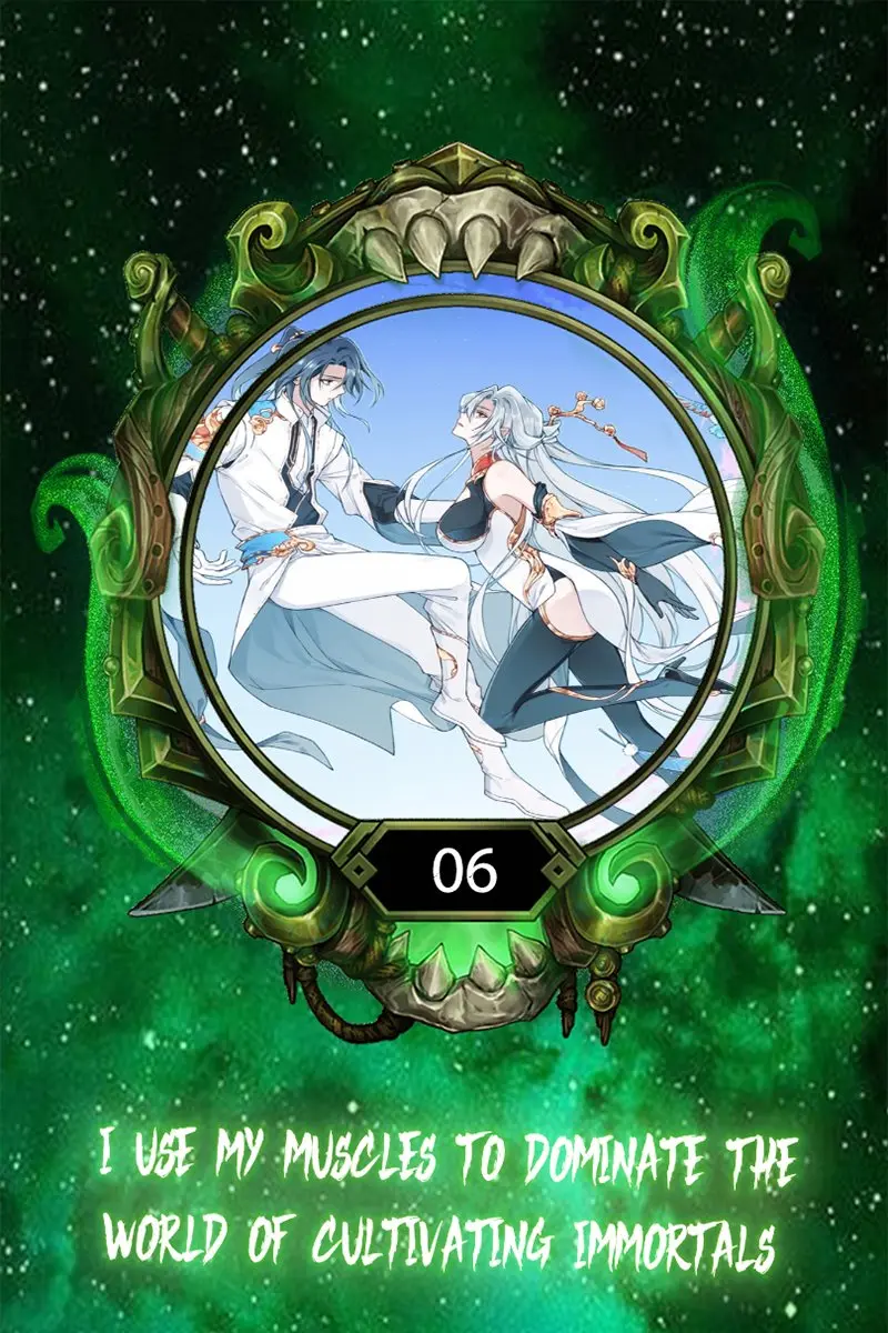 I Use My Muscles to Dominate the World of Cultivating Immortals Chapter 6 Page 1