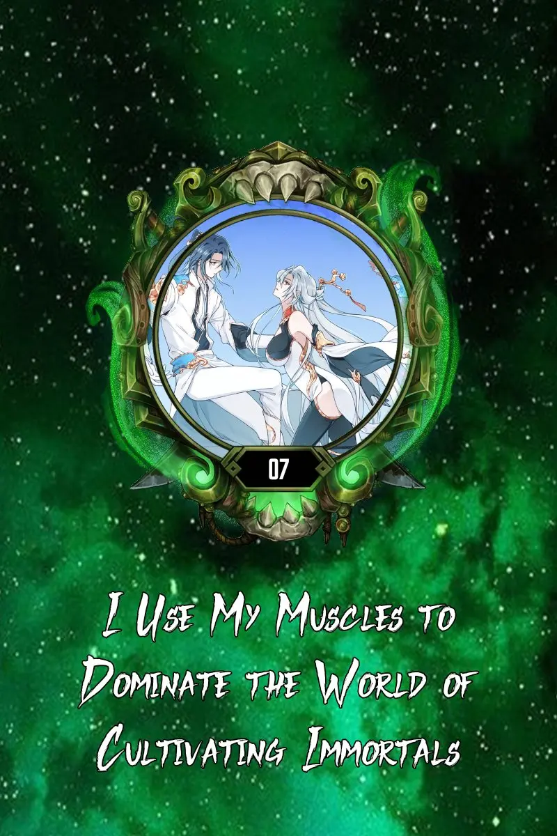I Use My Muscles to Dominate the World of Cultivating Immortals Chapter 7 Page 1