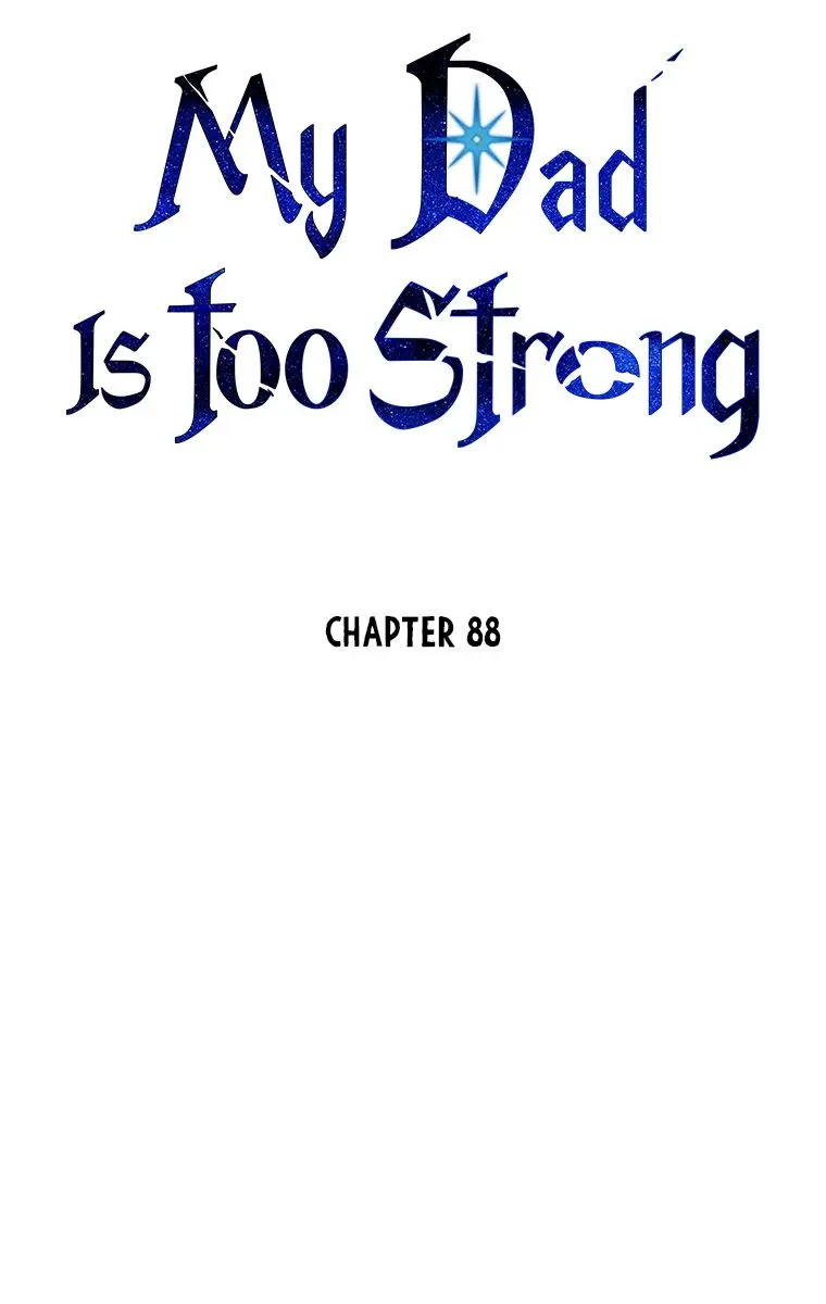 My Dad Is Too Strong Chapter 88 Page 38