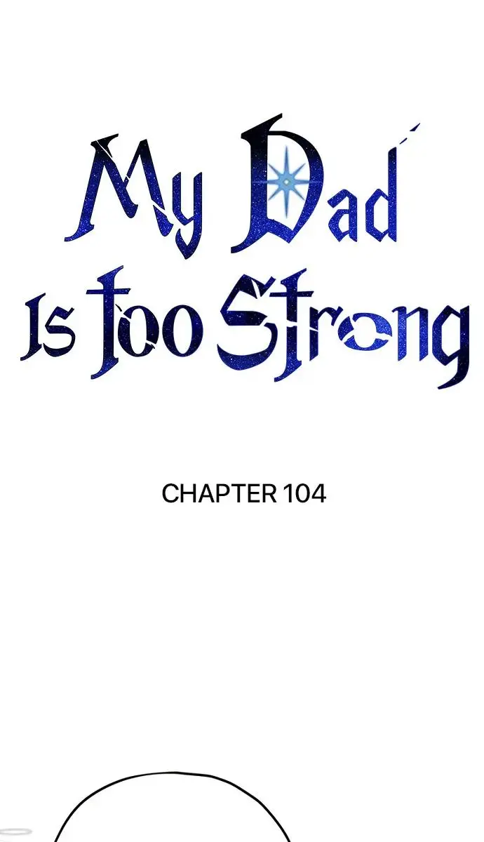 My Dad Is Too Strong Chapter 104 Page 70