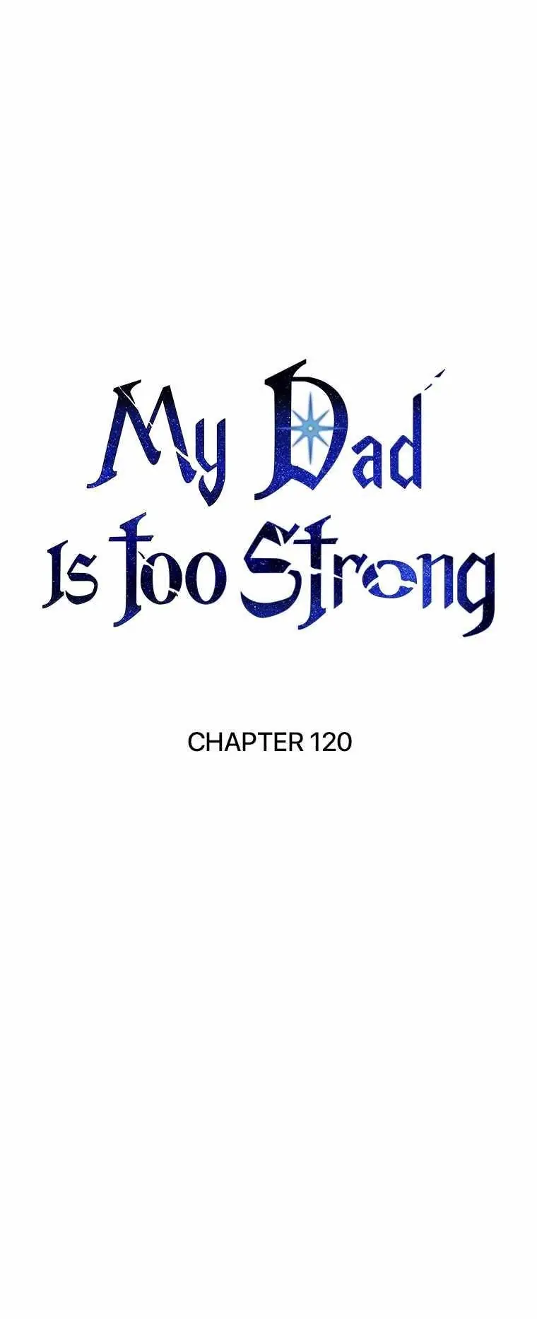 My Dad Is Too Strong Chapter 120 Page 43