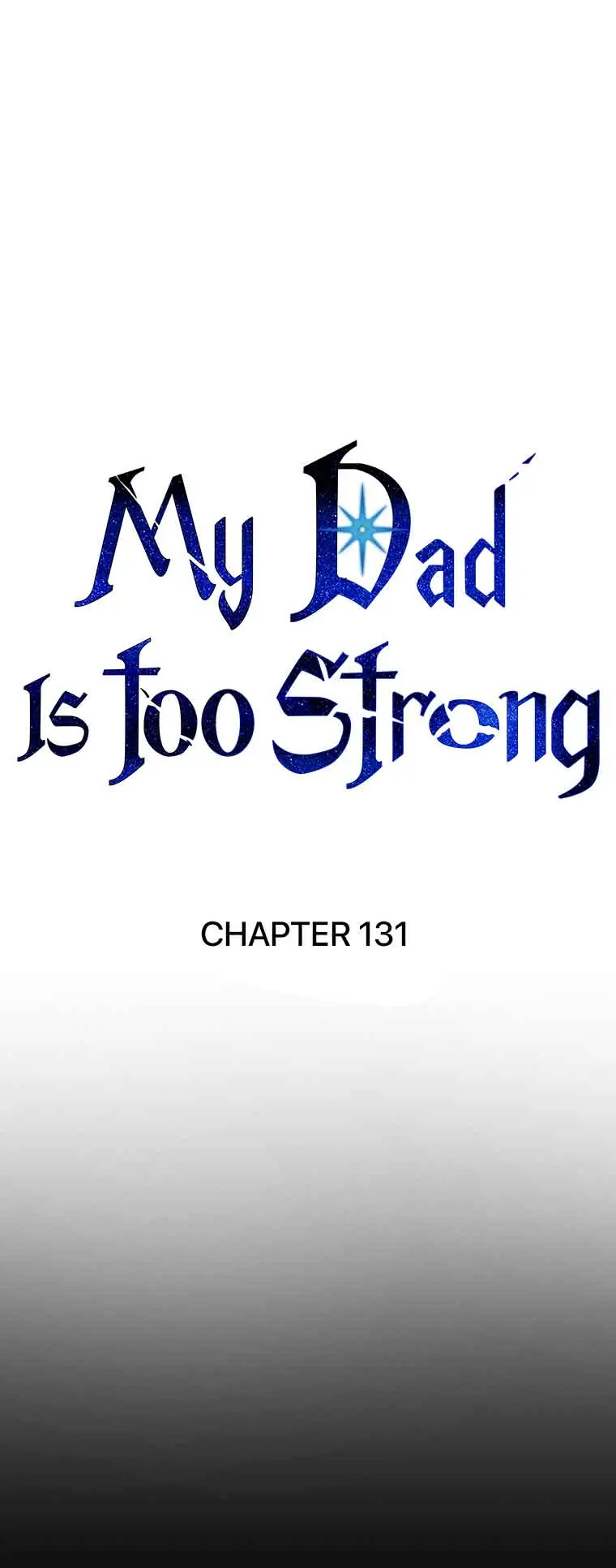 My Dad Is Too Strong Chapter 131 Page 1
