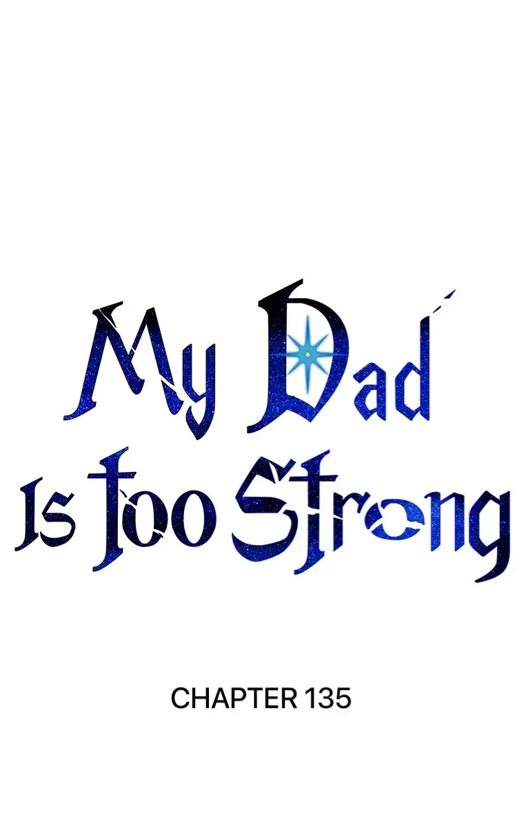 My Dad Is Too Strong Chapter 135 Page 1