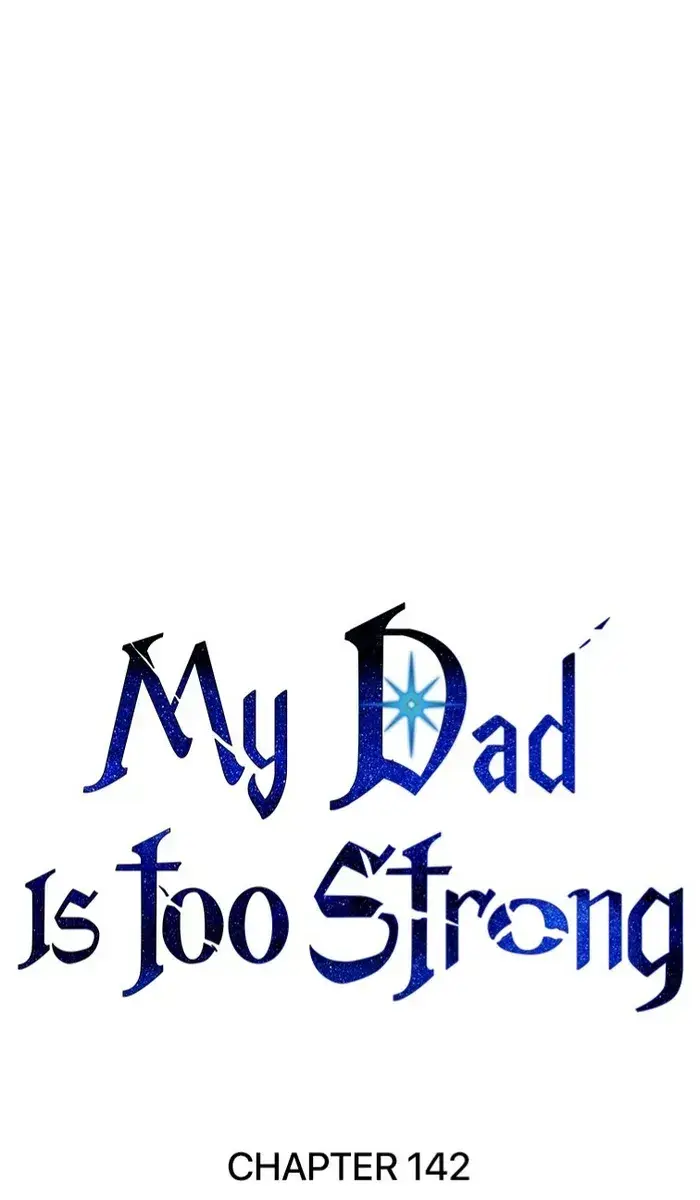 My Dad Is Too Strong Chapter 142 Page 6