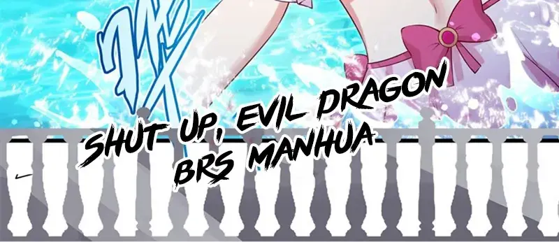 Shut Up, Evil Dragon, I Don't Want to Raise a Child With You Anymore Chapter 56 Page 71