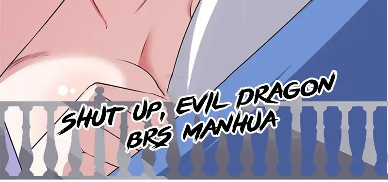 Shut Up, Evil Dragon, I Don't Want to Raise a Child With You Anymore Chapter 64 Page 69